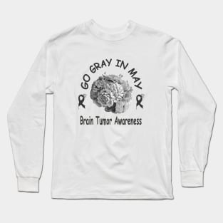 Go Gray In May Brain Cancer Tumor Awareness Long Sleeve T-Shirt